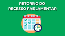 RETORNO DO RECESSO PARLAMENTAR OCORRERÁ NO DIA 03 DE FEVEREIRO